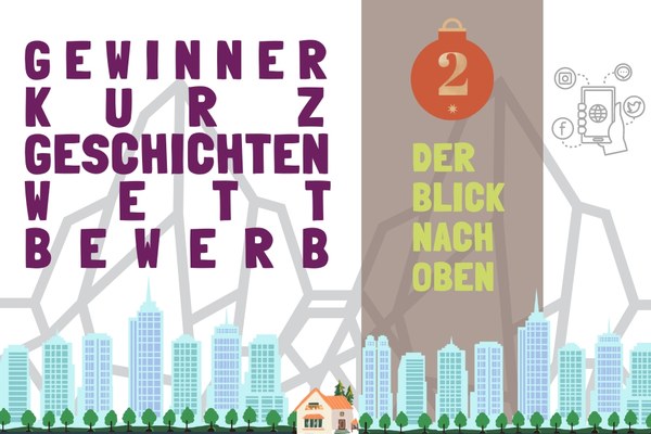 Kurzgeschichte: Der Blick nach oben Kurzgeschichte: Der Blick nach oben