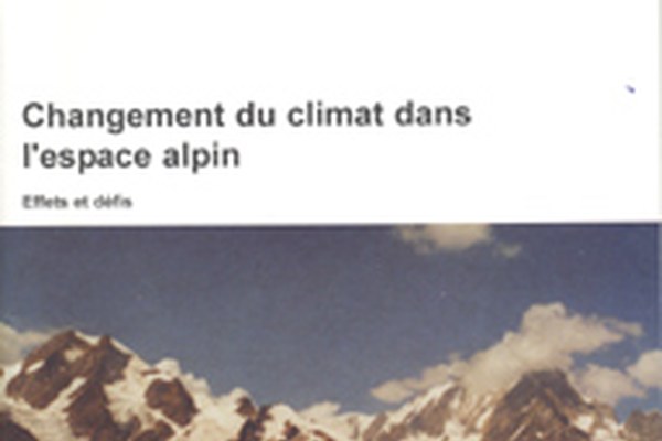 Changement climatique dans l'espace alpin : effets et défis Changement climatique dans l'espace alpin : effets et défis