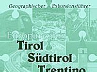 Geographischer Exkursionsführer Tirol-Südtirol-Trentino (Guide des excursions dans la région Tyrol - Tyrol du Sud - Trentin)