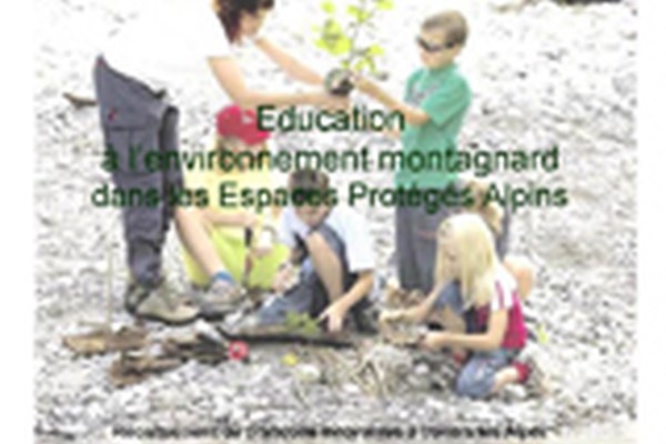 Educazione all'ambiente di montagna nelle aree protette delle Alpi: una prima raccolta di iniziative Educazione all'ambiente di montagna nelle aree protette delle Alpi: una prima raccolta di iniziative