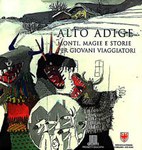 Alto Adige - Monti, magie e storie per giovani viaggiatori