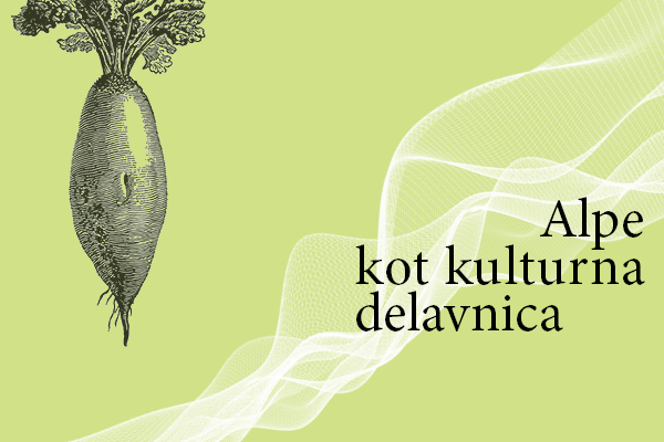 Alpe kot kulturna delavnica Alpe kot kulturna delavnica