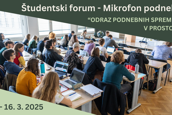 Študentski forum - Mikrofon podnebju: Odraz podnebnih sprememb v prostoru Študentski forum - Mikrofon podnebju: Odraz podnebnih sprememb v prostoru