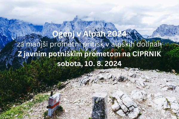 Vabilo na dogodek Ogenj v Alpah 2024 - Z javnim potniškim prometom na CIPRNIK Vabilo na dogodek Ogenj v Alpah 2024 - Z javnim potniškim prometom na CIPRNIK