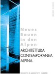 Neues Bauen in den Alpen: Architettura Contemporanea Alpina